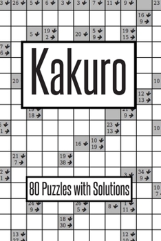 Paperback Kakuro: 80 Puzzles with Solutions Book