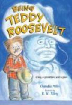 Paperback Being Teddy Roosevelt Book