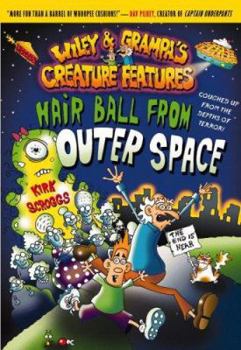 Hair Ball from Outer Space - Book #6 of the Wiley & Grampa's Creature Features