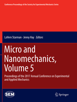 Paperback Micro and Nanomechanics, Volume 5: Proceedings of the 2017 Annual Conference on Experimental and Applied Mechanics Book