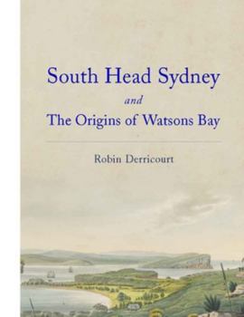 Paperback South Head Sydney and the Origins of Watsons Bay Book