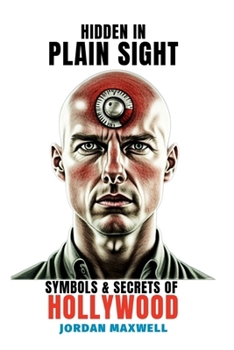 Paperback Hidden In Plain Sight: Illuminati Symbols and Secrets of Hollywood Book