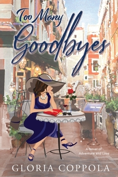 Paperback Too Many Goodbyes: A Novel of Adventure and Love Book