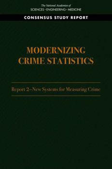 Modernizing Crime Statistics: Report 2: New Systems for Measuring Crime
