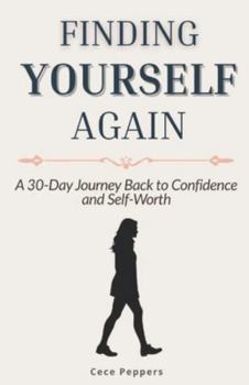 Paperback Finding Yourself Again: A 30-Day Journey Back to Confidence and Self-Worth Book