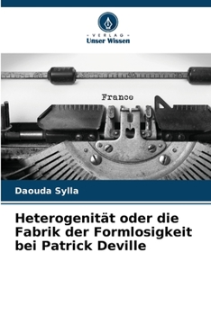 Paperback Heterogenität oder die Fabrik der Formlosigkeit bei Patrick Deville [German] Book