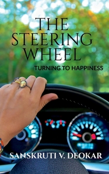 Paperback The Steering Wheel: Turning to Happiness Book