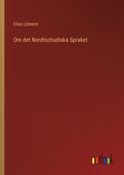 Paperback Om det Nordtschudiska Spraket [Swedish] Book