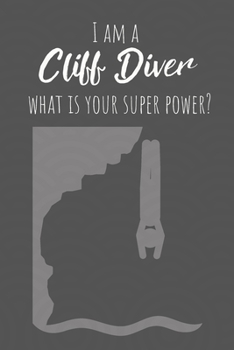 Paperback I Am A Cliff Diver What Is Your Super Power?: 120 lined pages. Journal Notebook Book