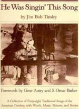 Hardcover He Was Singin' This Song: A Collection of Forty-eight Traditional Songs of the American Cowboy, with Words, Music, Pictures, and Stories Book
