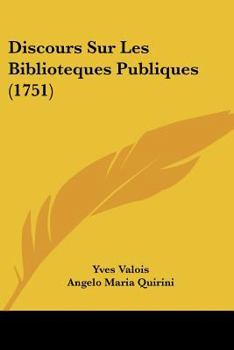 Paperback Discours Sur Les Biblioteques Publiques (1751) [French] Book