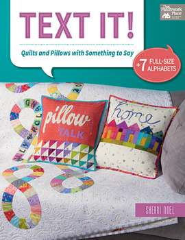 Paperback Text It!: Quilts and Pillows with Something to Say Book