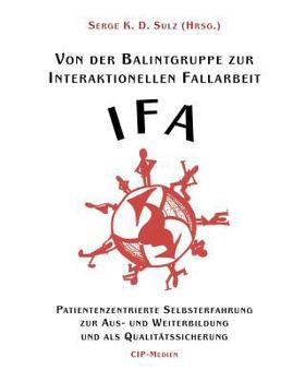 Von Der Balintgruppe Zur Interaktionelle Fallarbeit (Ifa)