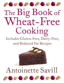 Paperback The Big Book of Wheat-Free Cooking: Includes Gluten-Free, Dairy-Free, and Reduced Fat Recipes Book