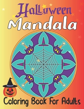 Paperback Halloween mandala coloring book for adults: Adult Coloring Book Anti Stress Relaxation, A beautiful Coloring Book with Mandalas and Skeleton Fun Desig Book