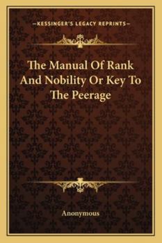 Paperback The Manual Of Rank And Nobility Or Key To The Peerage Book