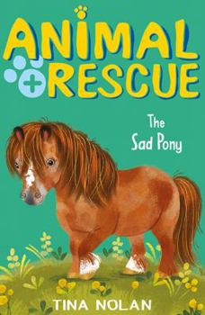 Paperback The Sad Pony (Animal Rescue) Book