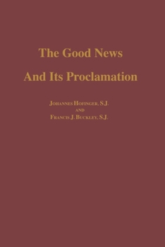 Hardcover The Good News and Its Proclamation: Post-Vatican II Edition of the Art of Teaching Christian Doctrine Book