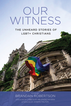 Paperback Our Witness: The Unheard Stories of Lgbt+ Christians Book