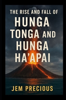 Paperback The Rise and Fall of Hunga Tonga and Hunga Haʻapai Book