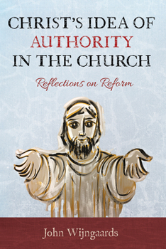 Paperback Christ's Idea of Authority in the Church Book