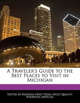 A Traveler's Guide to the Best Places to Visit in Michigan
