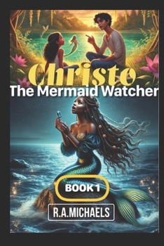 Christo The Mermaid Watcher: Mermaid stories are bound to keep one trapped in the dream world. (Mermaid Watcher Series)