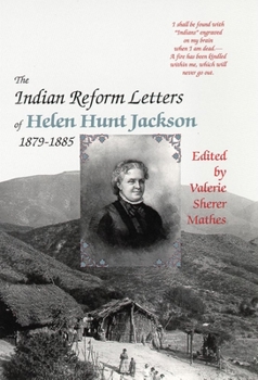 Hardcover The Indian Reform Letters of Helen Hunt Jackson, 1879-1885 Book