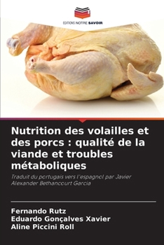 Nutrition des volailles et des porcs: qualité de la viande et troubles métaboliques
