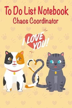 Paperback Chaos Coordinator To Do List Notebook.: To Do List Notebook With Checkboxes. - Daily Task, Meal And Fitness Planner. - Cute Cat Valentine Cover - Spec Book