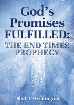 Paperback God's Promises Fulfilled: The End Times Prophecy Book