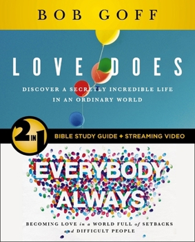 Paperback Love Does/Everybody Always 2-In-1 Bible Study Guide Plus Streaming Video: Discover a Secretly Incredible Life in an Ordinary World Book