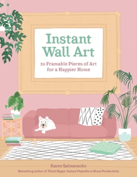 Paperback Instant Wall Art: 20 Framable Pieces of Art for a Happier Home Book