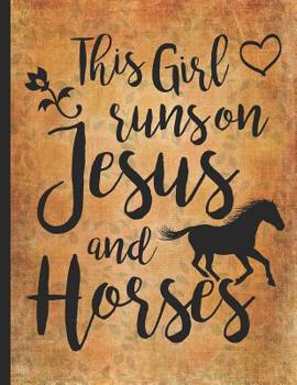 Horse Girl Book: This Girl Runs On Jesus & Horses Christian Family Gratitude Journal For Kids 8.5x11 Horseback riding girl boy on rodeo farm jot down the progress every day