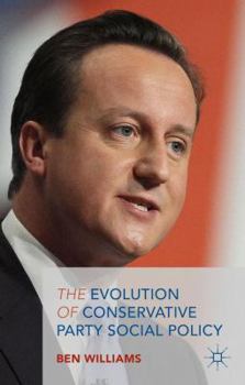 Hardcover The Evolution of Conservative Party Social Policy Book
