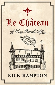 Paperback Le Château: A Very French Affair Book
