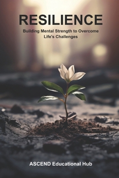 Paperback Resilience: Building Mental Strength to Overcome Life's Challenges Book