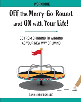 Paperback Off the Merry-Go-Round and On With Your Life WORKBOOK Book