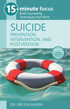 Paperback 15-Minute Focus: Suicide: Prevention, Intervention, and Postvention: Brief Counseling Techniques That Work Book