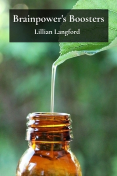 Paperback Brainpower's Boosters: Essential Nutrients For Optimal Memory And Cognitive Function Book