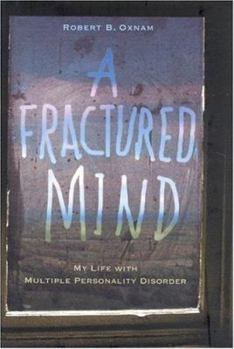Hardcover A Fractured Mind: My Life with Multiple Personality Disorder Book