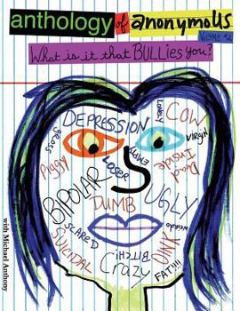 Paperback anthology of anonymoUS, Volume 2: What Is It That BULLIES You? Book