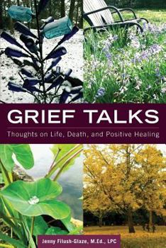 Paperback Grief Talks: Thoughts on Life, Death, and Positive Healing Book