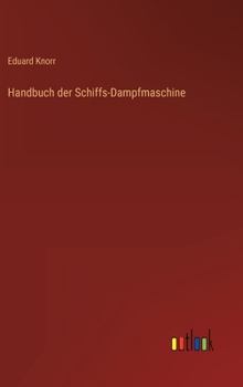 Hardcover Handbuch der Schiffs-Dampfmaschine [German] Book