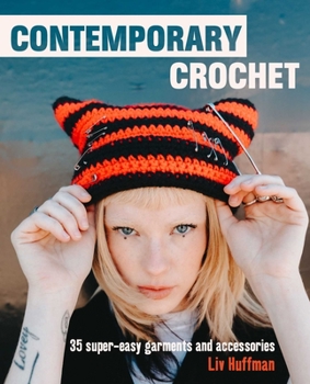 Hardcover Contemporary Crochet: 35 Super-Easy Garments and Accessories Book