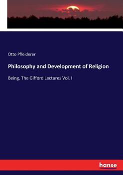 Paperback Philosophy and Development of Religion: Being, The Gifford Lectures Vol. I Book
