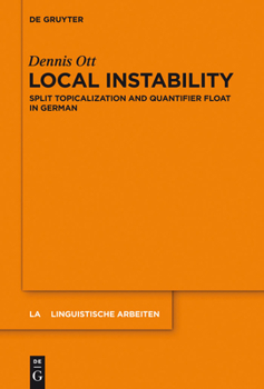 Hardcover Local Instability: Split Topicalization and Quantifier Float in German Book