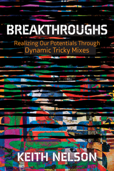 Paperback Breakthroughs: Realizing Our Potentials Through Dynamic Tricky Mixes Book