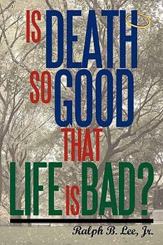 Paperback Is Death So Good That Life Is Bad? Book