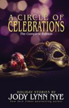 Paperback A Circle of Celebrations: The Complete Edition Book